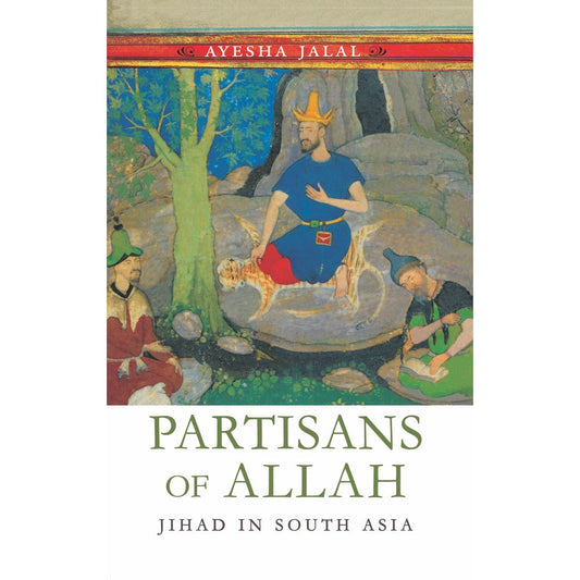 Partisans of Allah - Ayesha Jalal