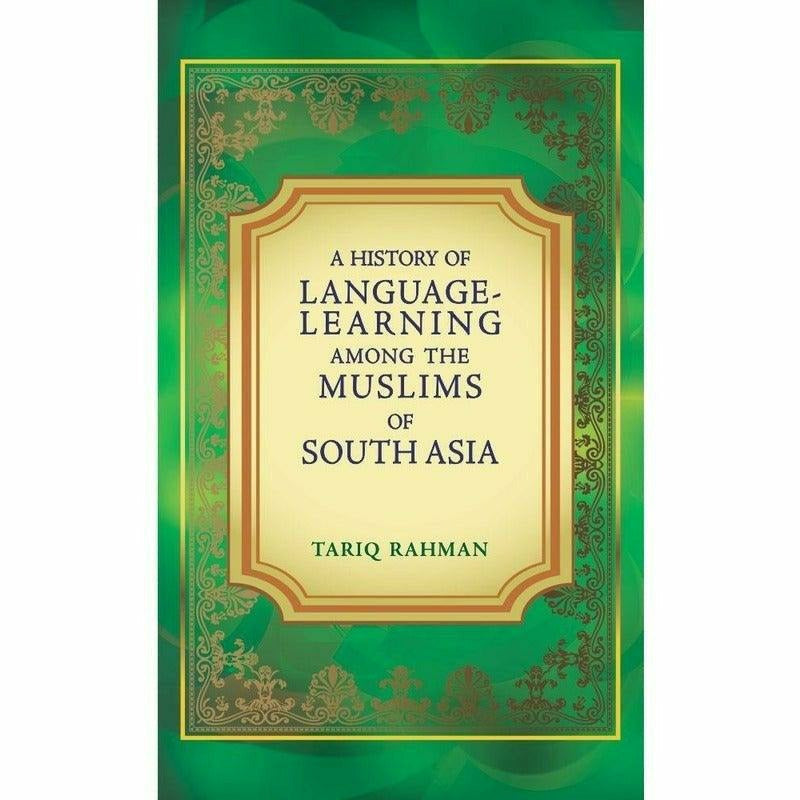 A History Of Language Learning Among The Muslims of South Asia - Books - Sang-e-meel Publications.