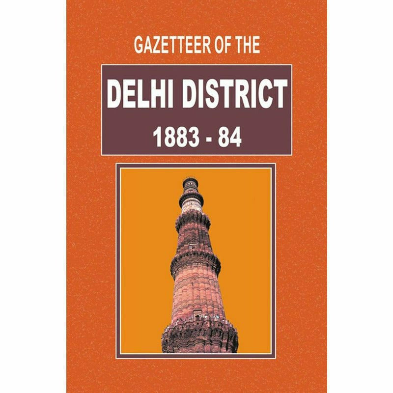 Gazetteer Of The Delhi District 1883-84 - Books - Sang-e-meel Publications.