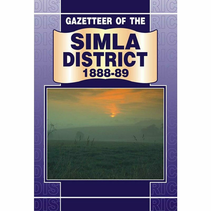Gazetteer Of The Simla District 1888-89 - Books - Sang-e-meel Publications.