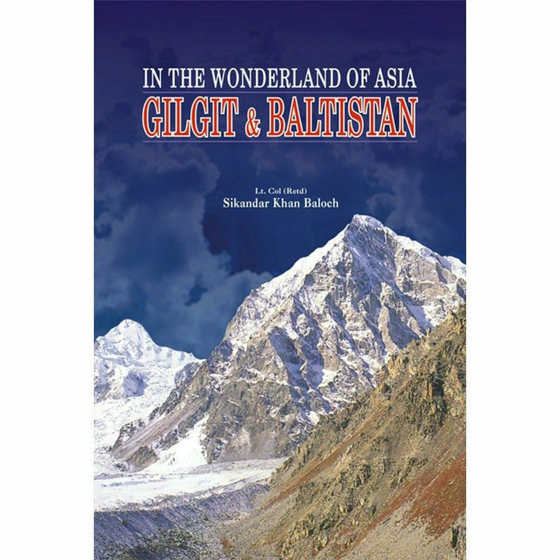 Gilgit & Baltistan, In The Wonderland Of Asia - Books - Sang-e-meel Publications.