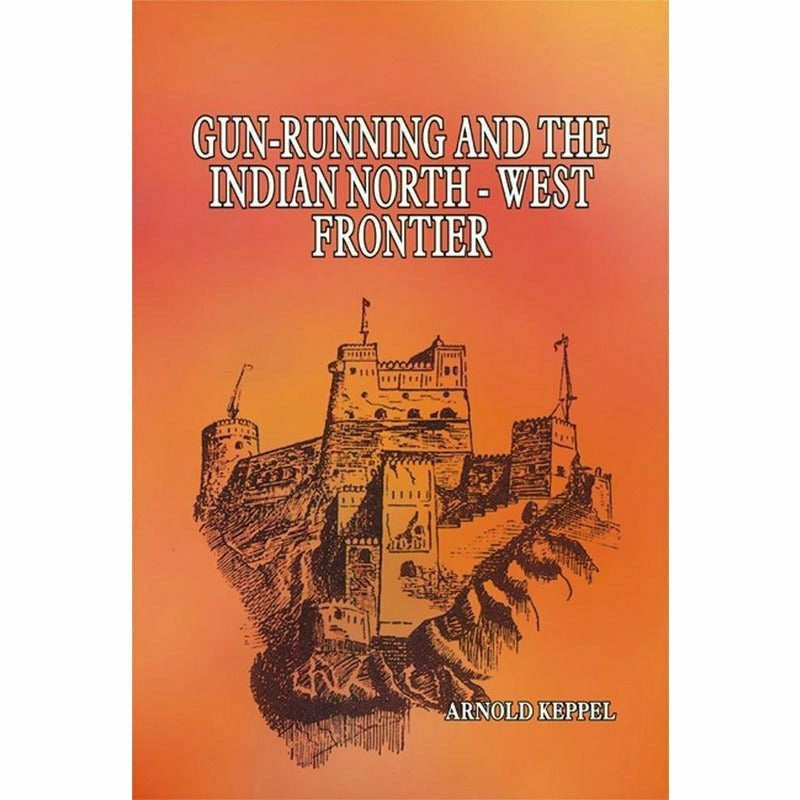 Gun-Running & The Indian North West Frontier - Books - Sang-e-meel Publications.