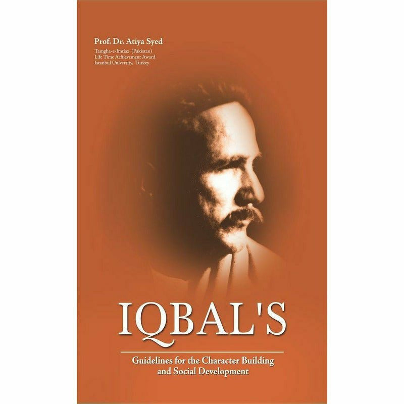 Iqbal's Guidelines For The Character Building and Social Development - Books - Sang-e-meel Publications.