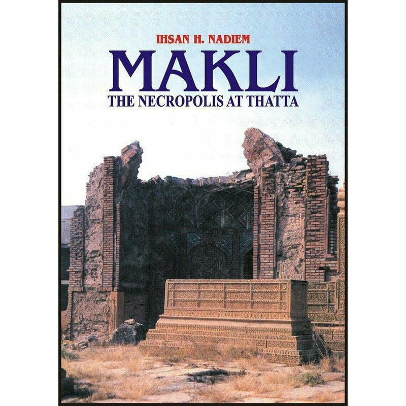 Makli The Necropolis At Thatta - Books - Sang-e-meel Publications.