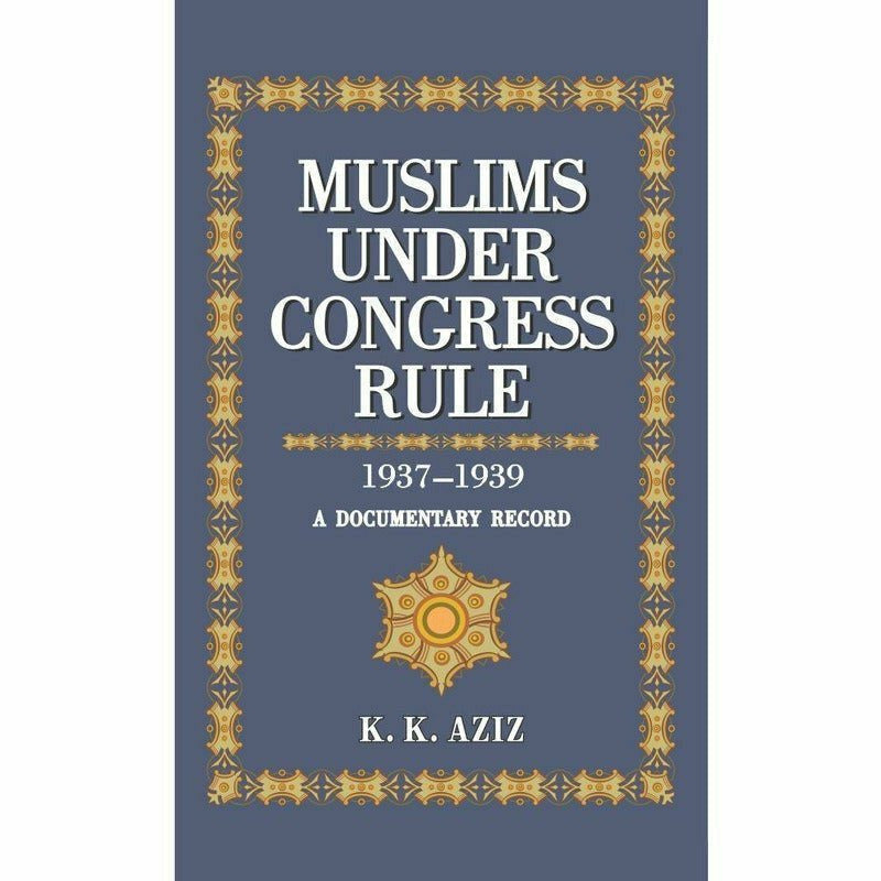 Muslims Under Congress Rule 1937-1939 - Books - Sang-e-meel Publications.
