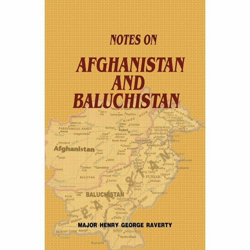 Notes On Afghanistan And Baluchistan - Books - Sang-e-meel Publications.