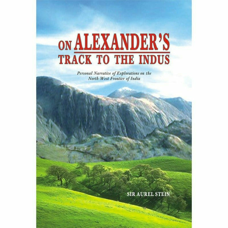 On Alexander's Track To The Indus - Books - Sang-e-meel Publications.