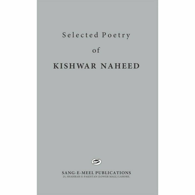 Selected Poetry Of Kishwar Naheed - Books - Sang-e-meel Publications.