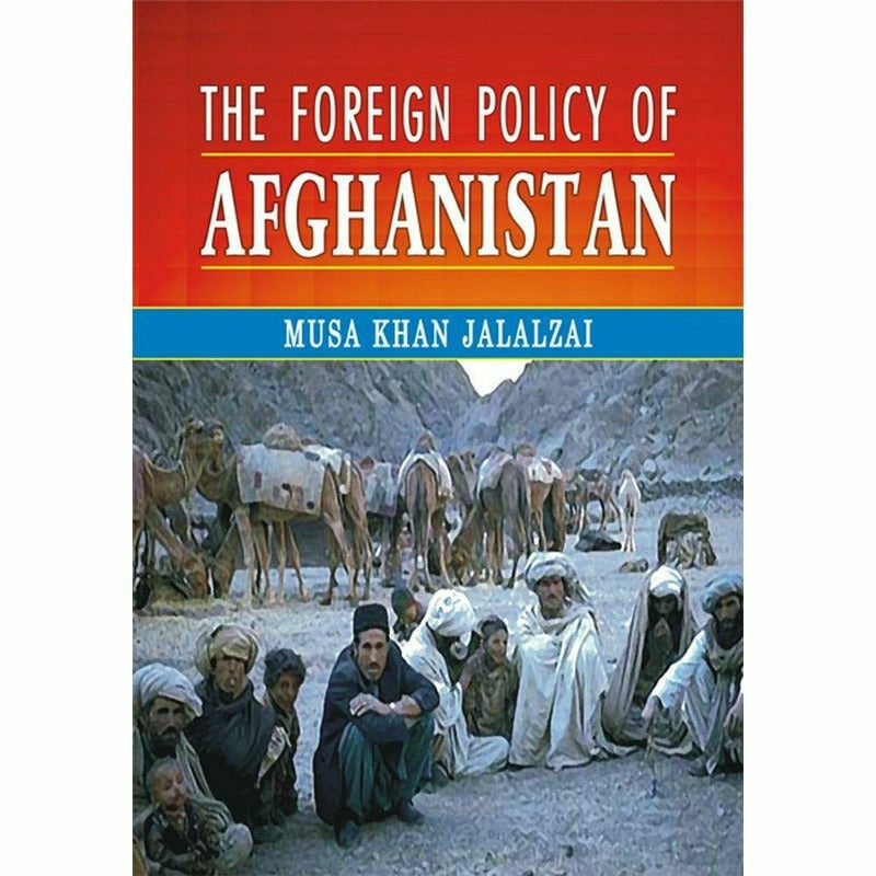 The Foreign Policy Of Afghanistan - Books - Sang-e-meel Publications.
