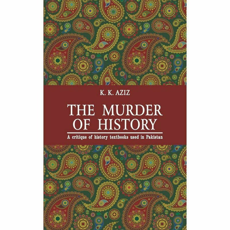 The Murder Of History - Books - Sang-e-meel Publications.