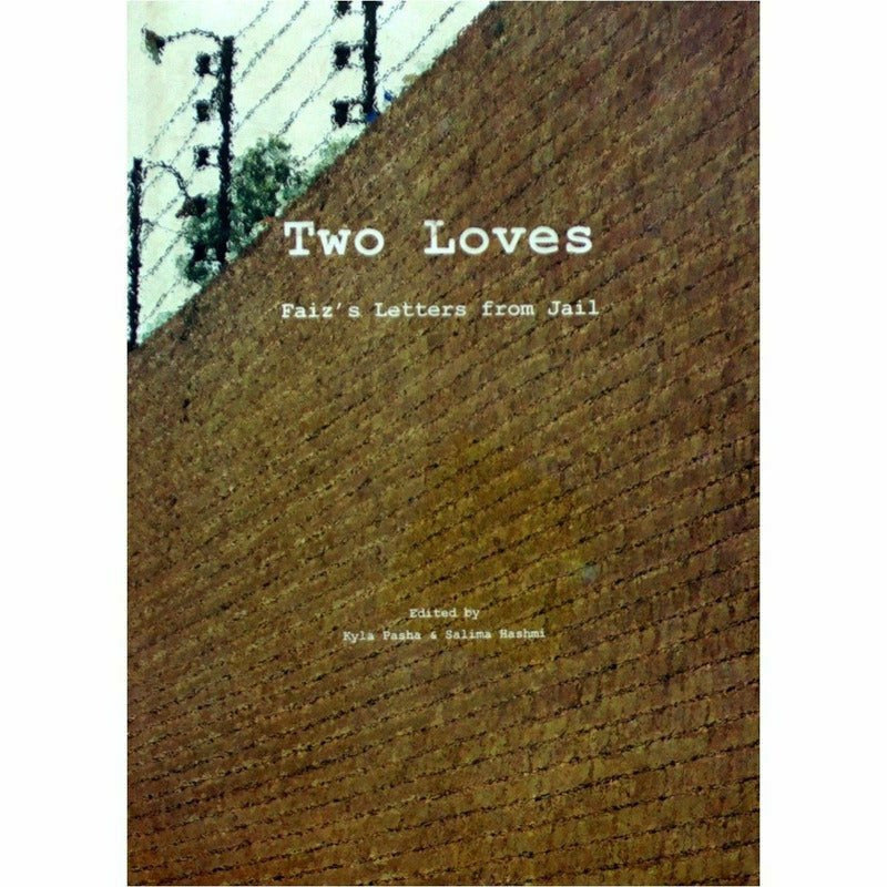 Two Loves: Faiz's Letters From Jail - Books - Sang-e-meel Publications.