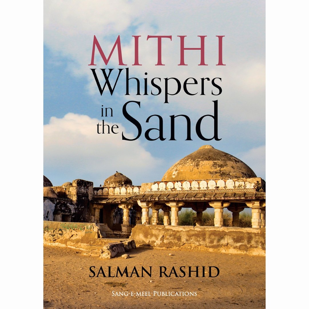 Mithi: Whispers in the Sand by Salman Rashid - Sang-e-meel Publications