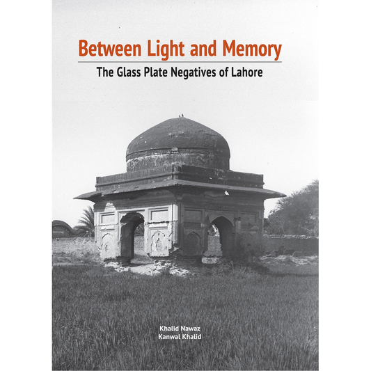 Between Light and Memory: The Glass Plate Negatives of Lahore