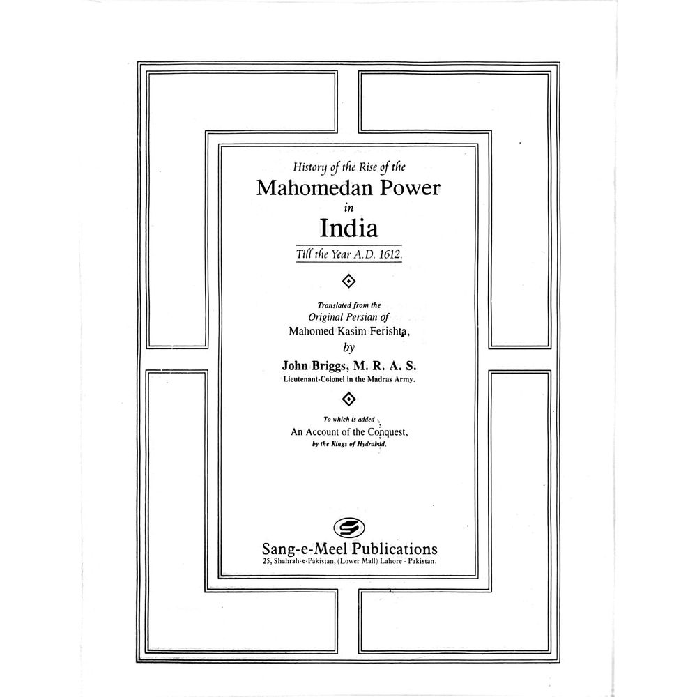 History of the Rise of the Mahomedan Power In India (4 Volumes in 1)