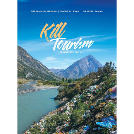Kill Tourism - Mir Sana Ullah Khan, Waqar Ali Khan, Dr. Abdul Samad