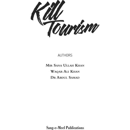 Kill Tourism - Mir Sana Ullah Khan, Waqar Ali Khan, Dr. Abdul Samad
