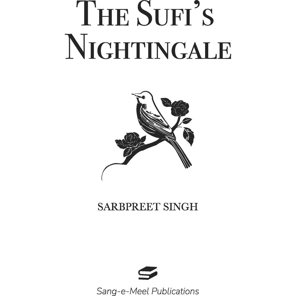 The Sufi's Nightingale - Sarbpreet Singh