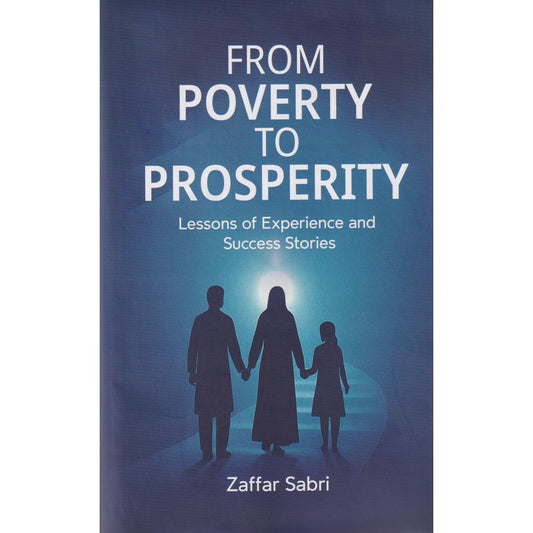 From Poverty To Prosperity - Zaffar Sabri