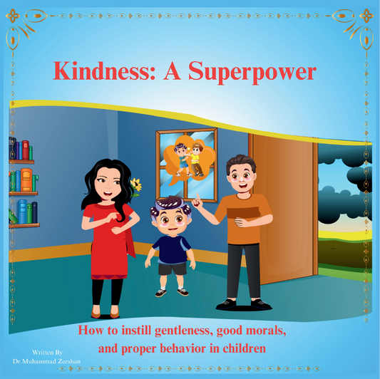 Kindness: A Superpower - Dr. Muhammad Zeeshan