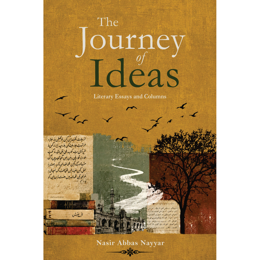 The Journey of Ideas - Nasir Abbas Nayyar