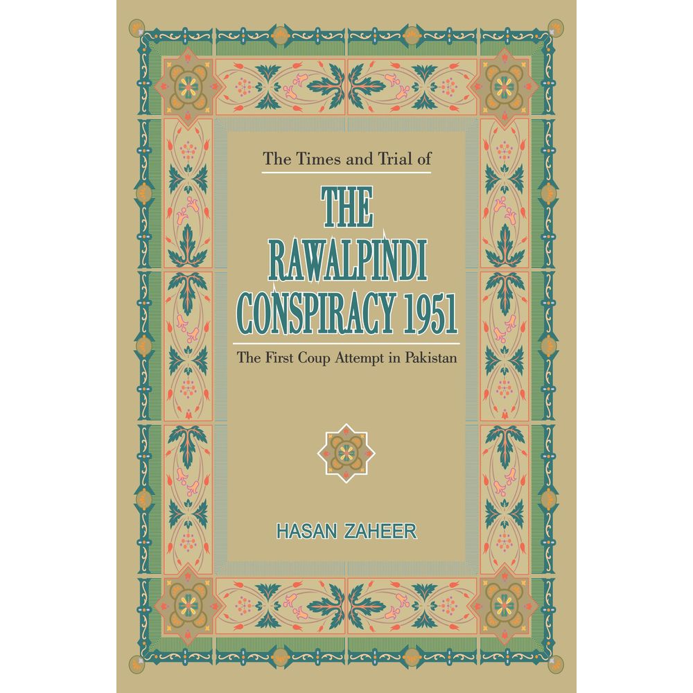 Times & Trial Of The Rawalpindi Conspiracy 1951