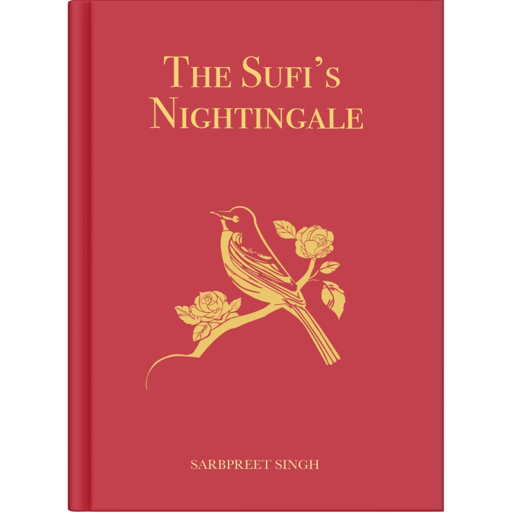 The Sufi's Nightingale - Sarbpreet Singh