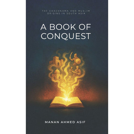 A Book of Conquest - Manan Ahmed Asif