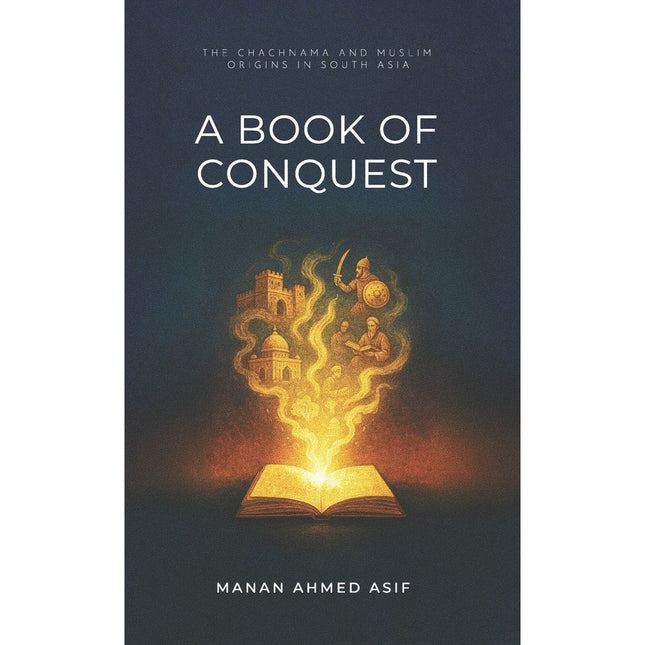 A Book of Conquest - Manan Ahmed Asif
