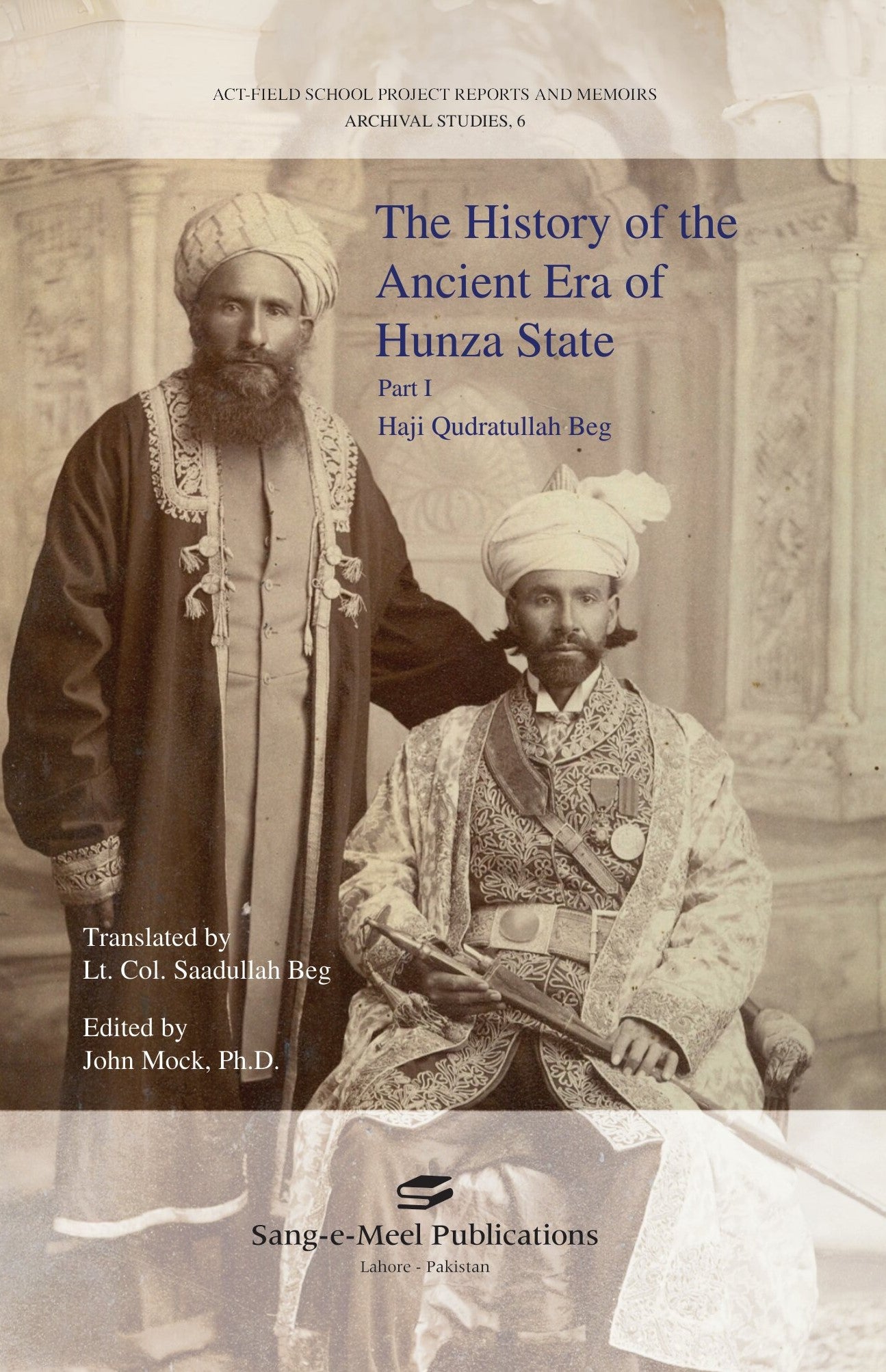 The History of the Ancient Era of Hunza State - Part 1 - Haji Qudratullah Beg