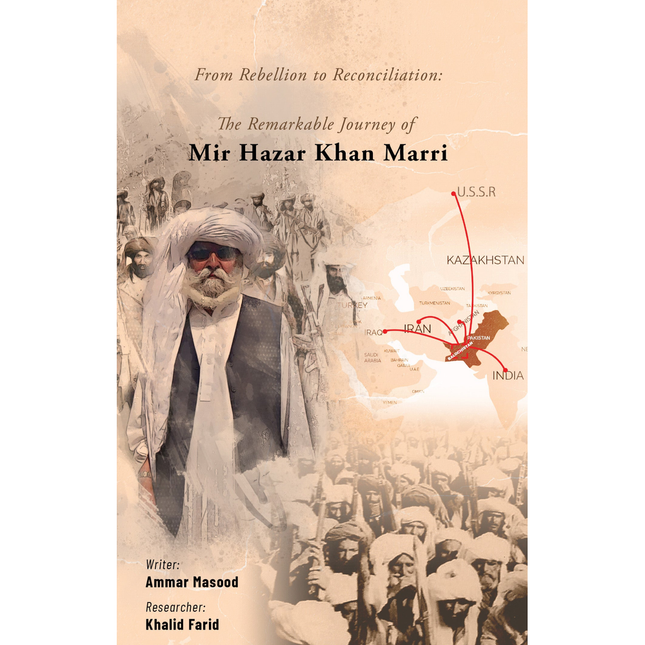 The Remarkable Journey of Mir Hazar Khan Mari - Ammar Masood and Khalid Farid