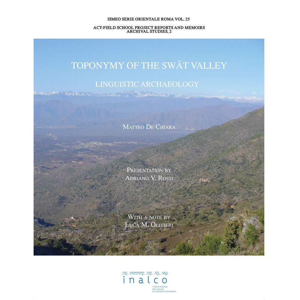 Toponymy of the Swat Valley: Linguistic Archaeology by Matteo De Chiar ...