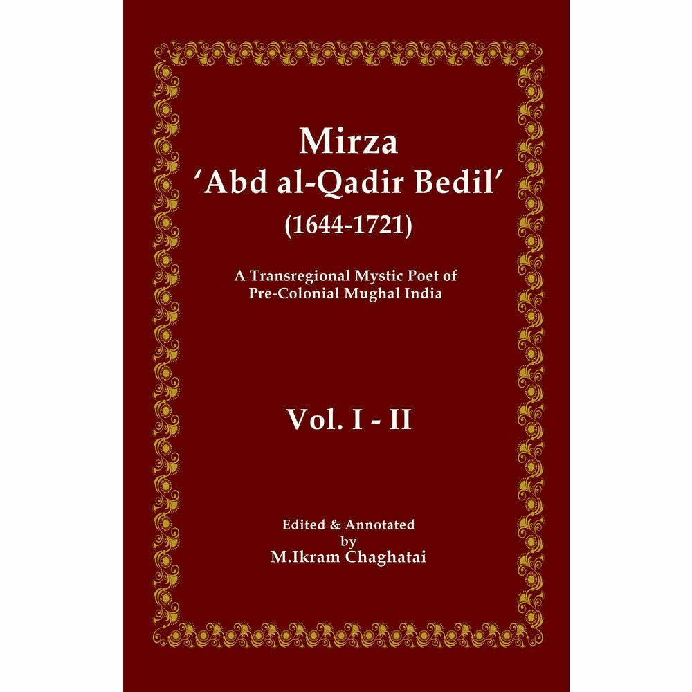 Mirza 'Abd al-Qadir Bedil' (1644-1721) - M. Ikram Chaghatai - Sang-e-meel Publications
