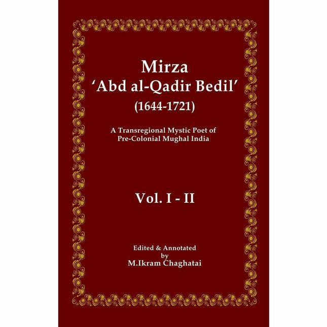 Mirza 'Abd al-Qadir Bedil' (1644-1721) - M. Ikram Chaghatai - Sang-e-meel Publications