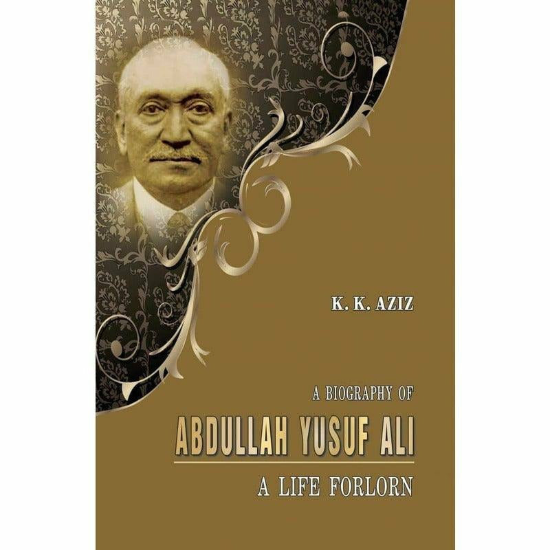 A Biography Of Abdullah Yusuf Ali -  Books -  Sang-e-meel Publications.