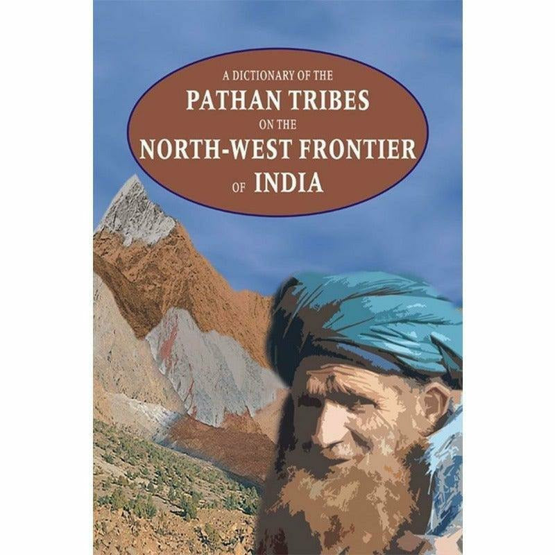A Dictionary Of The Pathan Tribes On The Nwf Of -  Books -  Sang-e-meel Publications.