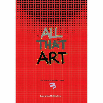 All That Art - Suljuk Mustansar Tarar -  Books -  Sang-e-meel Publications.