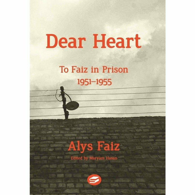 Dear Heart: To Faiz In Prison 1951-1955 -  Books -  Sang-e-meel Publications.