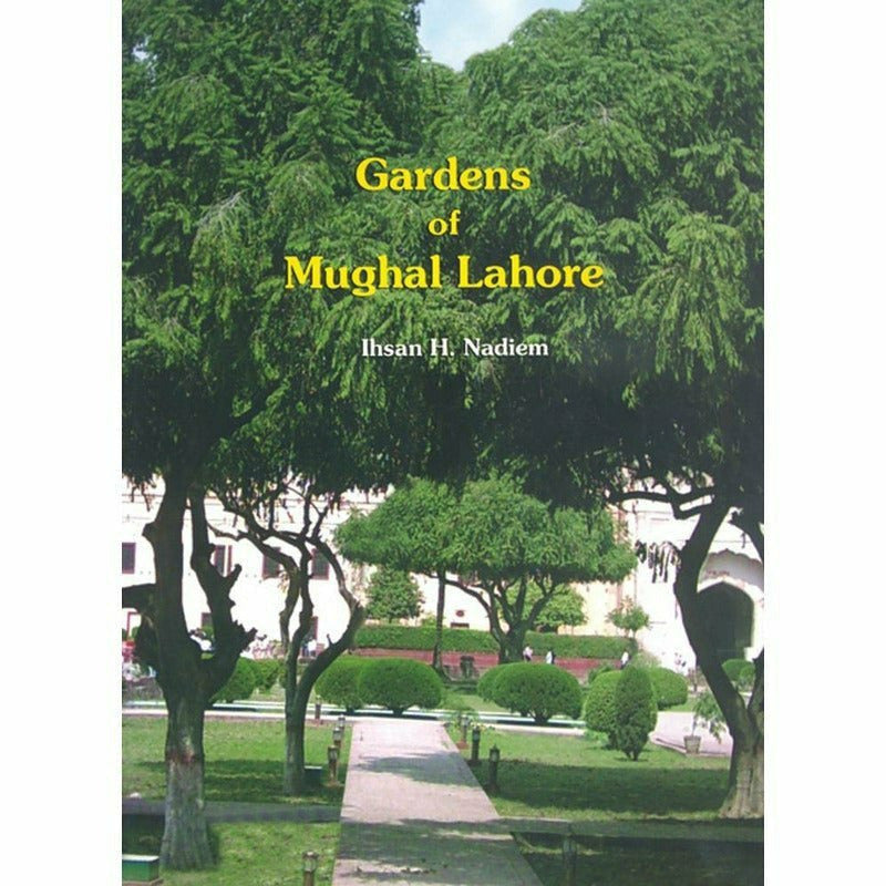Gardens Of Mughal Lahore -  Books -  Sang-e-meel Publications.