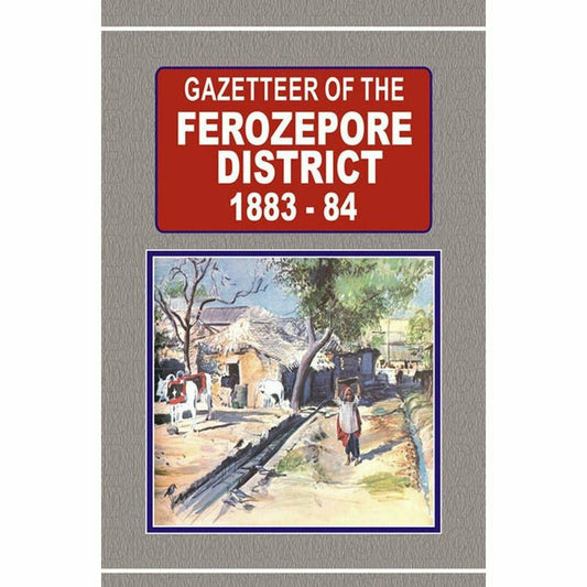 Gazetteer Of The Ferozepore Dist. 1883-84 -  Books -  Sang-e-meel Publications.
