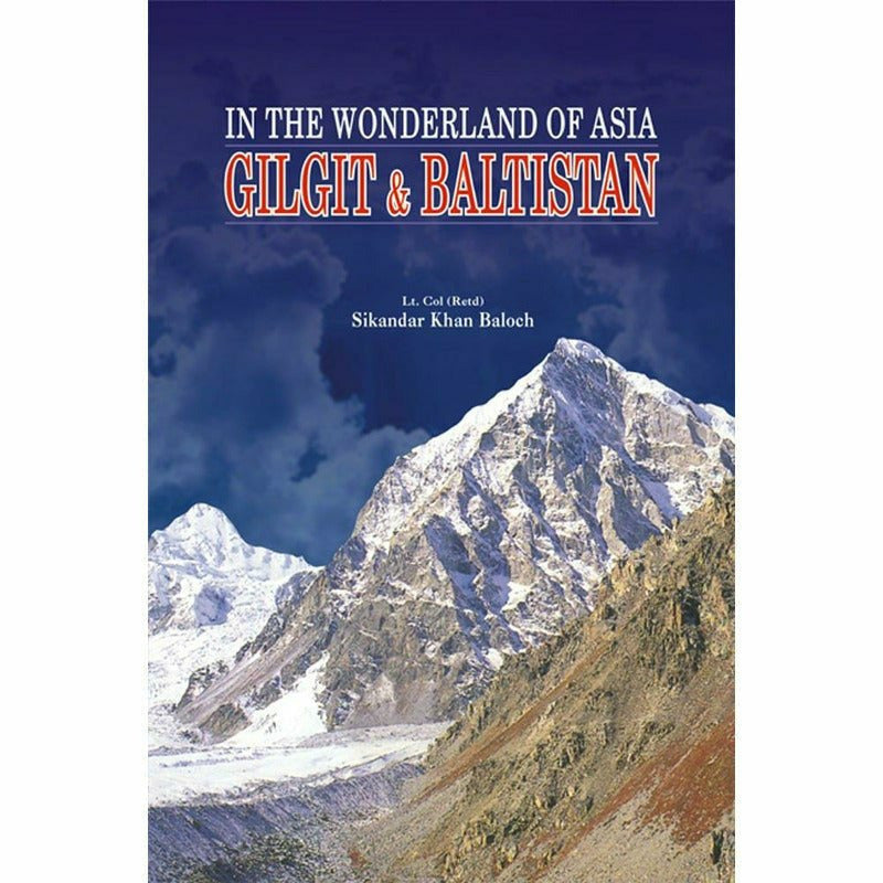 Gilgit & Baltistan, In The Wonderland Of Asia -  Books -  Sang-e-meel Publications.