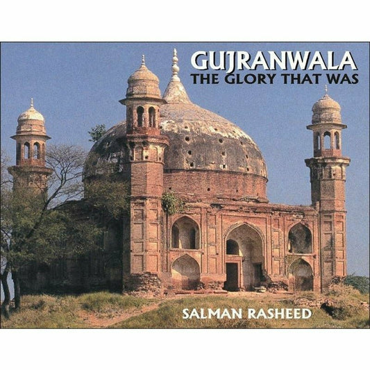 Gujranwala The Glory That Was -  Books -  Sang-e-meel Publications.