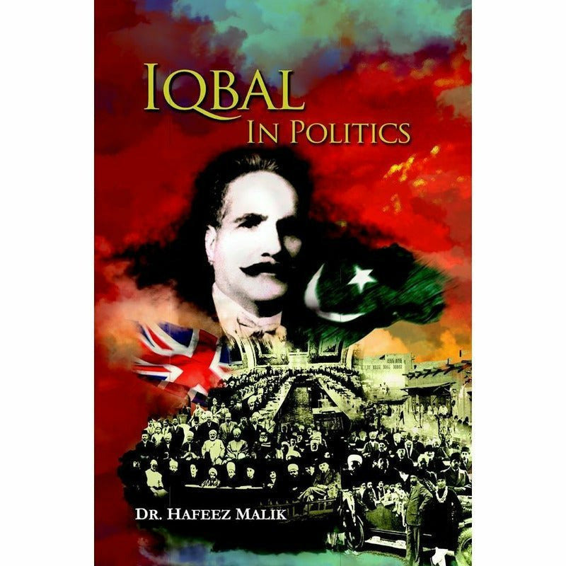 Iqbal In Politics -  Books -  Sang-e-meel Publications.