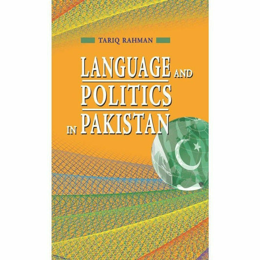 Language & Politics In Pakistan -  Books -  Sang-e-meel Publications.