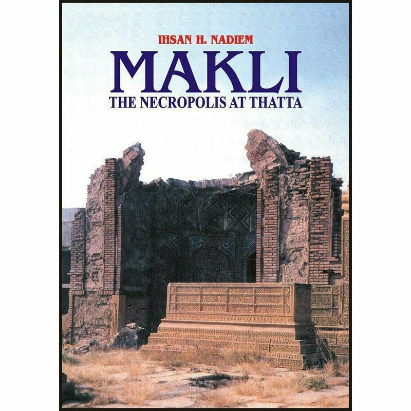 Makli The Necropolis At Thatta -  Books -  Sang-e-meel Publications.