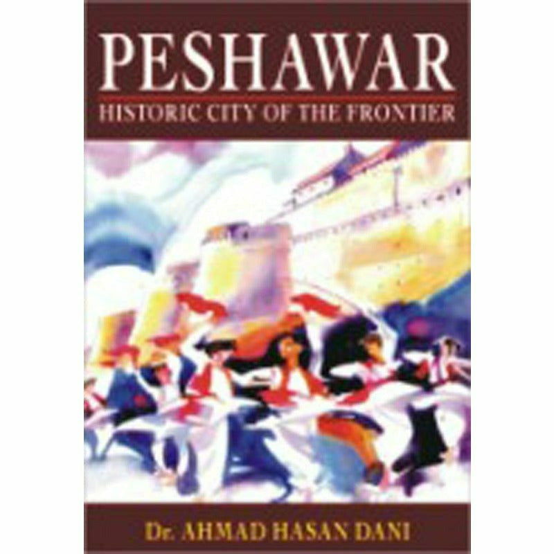 Peshawar: Historic City of the Frontier -  Books -  Sang-e-meel Publications.