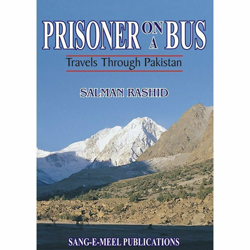 Prisoner On A Bus Travels Through Pakistan -  Books -  Sang-e-meel Publications.