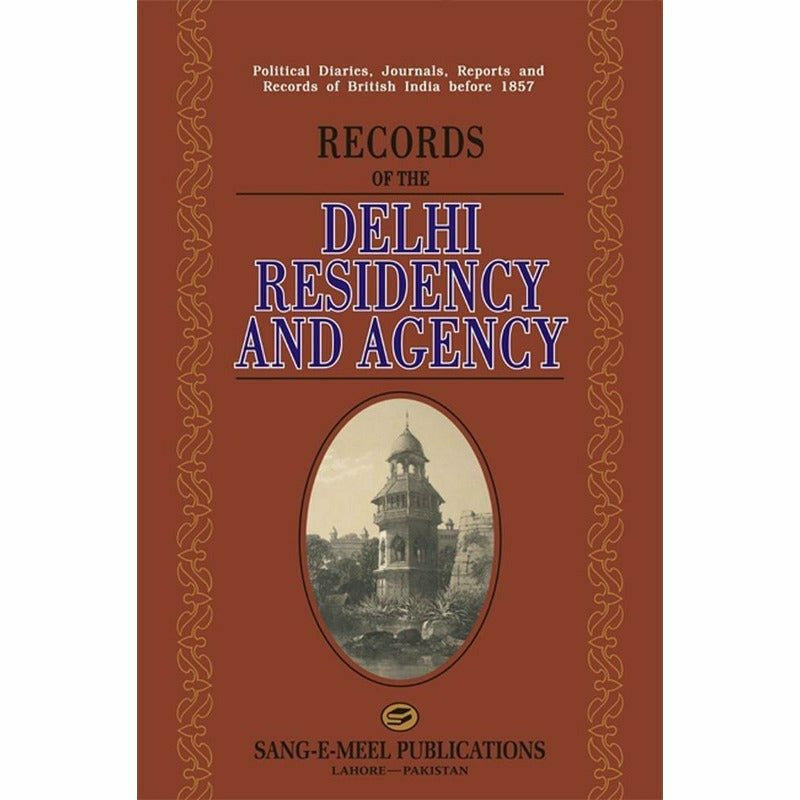 Records Of The Delhi Residency And Agency -  Books -  Sang-e-meel Publications.