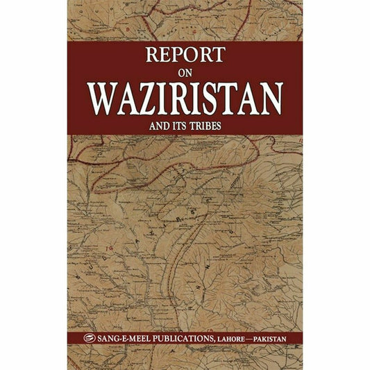 Report On Waziristan And Its Tribes -  Books -  Sang-e-meel Publications.