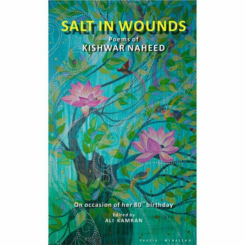 Salt in Wounds: Poems of Kishwar Naheed -  Books -  Sang-e-meel Publications.
