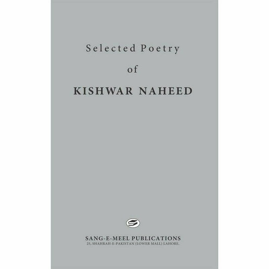 Selected Poetry Of Kishwar Naheed -  Books -  Sang-e-meel Publications.